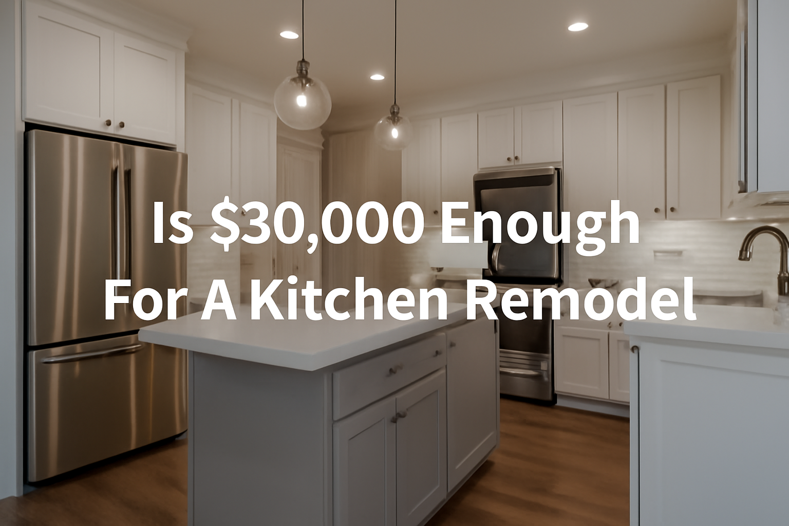 Is $30,000 Enough For A Kitchen Remodel?